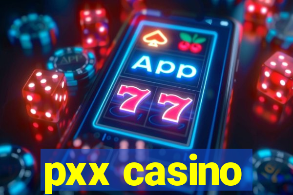 pxx casino